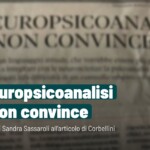 “La neuropsicoanalisi che non convince”: il commento di Sandra Sassaroli all’articolo di Corbellini “La neuropsicoanalisi che non convince”: il commento di Sandra Sassaroli all’articolo di Corbellini